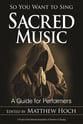 So You Want to Sing Sacred Music book cover